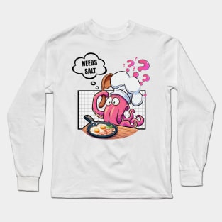 Needs salt? Long Sleeve T-Shirt